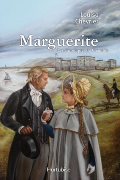 Les chroniques de Chambly T.01 - Marguerite  | Chevrier, Louise