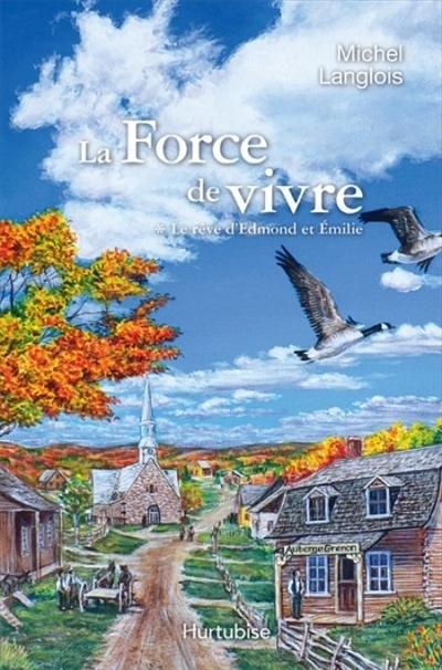 Force de Vivre (La) T.01 - Rêves d'Edmond et Émilie (Les) | Langlois, Michel