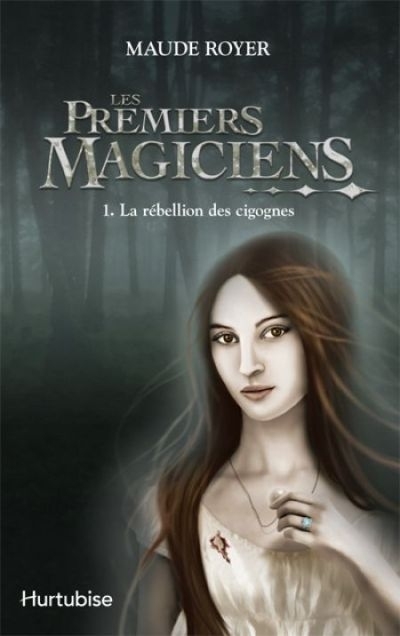 Les premiers magiciens T.01 - La rébellion des cigognes | Royer, Maude