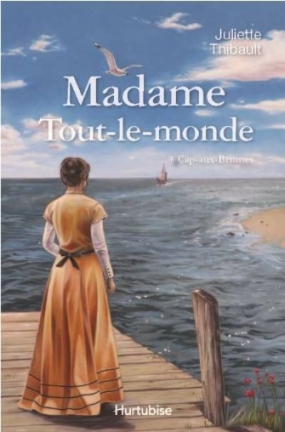 Madame Tout-le-Monde T.01 - Cap-aux-Brumes  | Thibault, Juliette