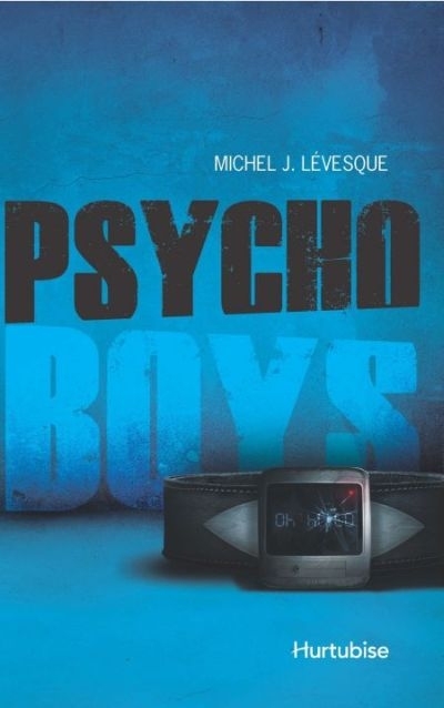 Psycho Boys T.01 | Lévesque, Michel J.