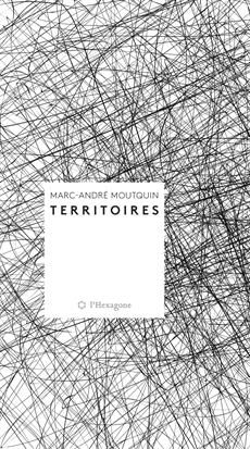 Territoires  | Moutquin, Marc-André