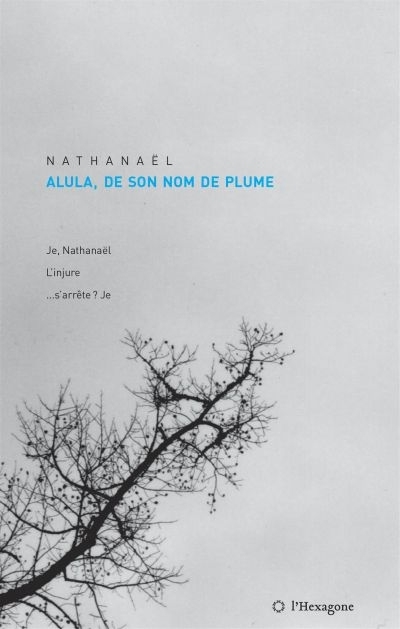 Alula, de son nom de plume  | Nathanaël