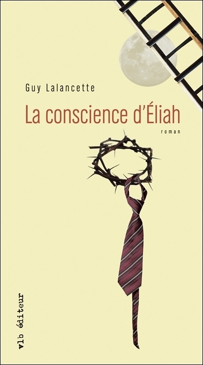 La conscience d'Éliah  | Lalancette, Guy