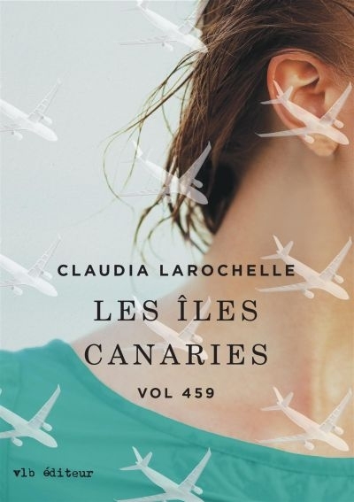 Iles Canaries (Les) | Larochelle, Claudia