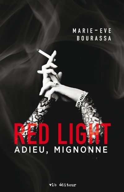 Red Light T.01 -  Adieu mignonne  | Bourassa, Marie-Ève