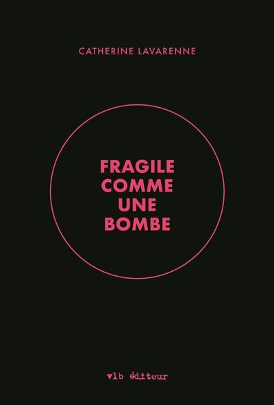 Fragile comme une bombe | Lavarenne, Catherine