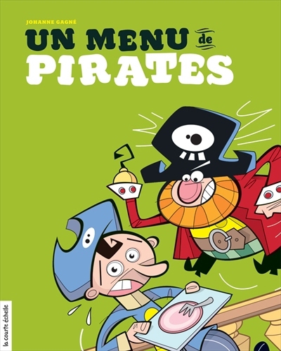 Les Pirates - Un menu de pirates  | Gagné, Johanne