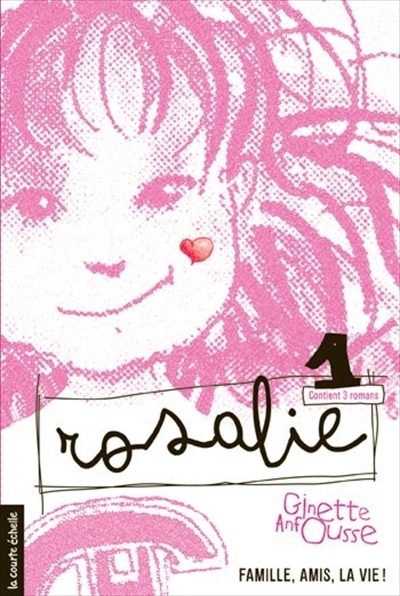 Rosalie T.01 - Le héros de Rosalie; Rosalie s'en va-t-en guerre; Le grand rêve de Rosalie | Anfousse, Ginette