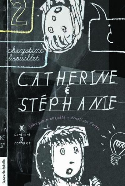 Catherine et Stéphanie T.2 | Brouillet, Chrystine