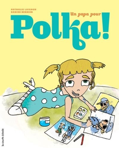 Un papa pour Polka  | Loignon, Nathalie