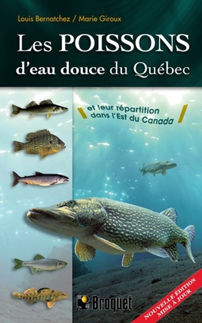 Les poissons d'eau douce du Québec et leur répartition dans l'est du Canada | Bernatchez, Louis