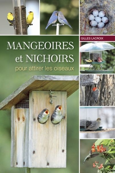 Mangeoires et nichoirs pour attirer les oiseaux | Lacroix, Gilles