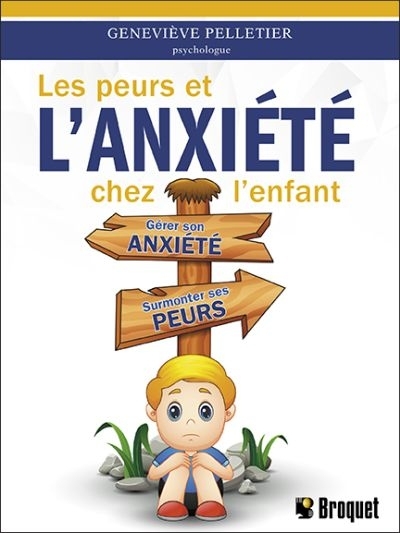 peurs et l'anxiété chez l'enfant (Les) | Pelletier, Geneviève