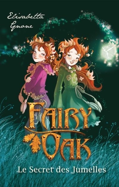 Fairy Oak T.01 - secret des jumelles (Le) | Gnone, Elisabetta