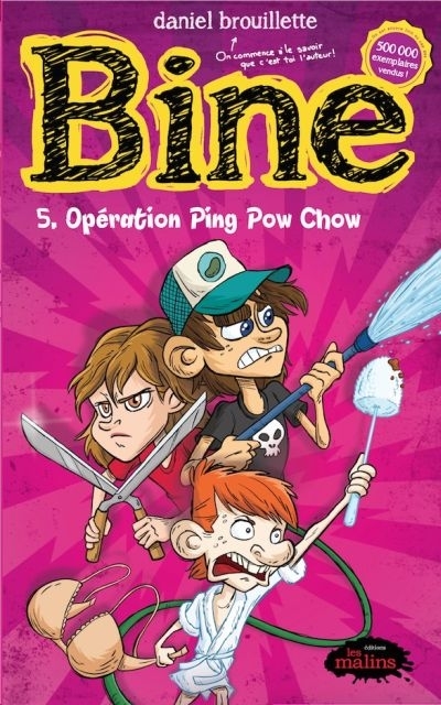 Bine T.05 - Opération Ping Pow Chow | Brouillette, Daniel