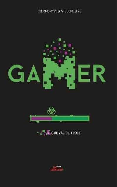 Gamer T.04 - Cheval de Troie (N.éd) | Villeneuve, Pierre-Yves