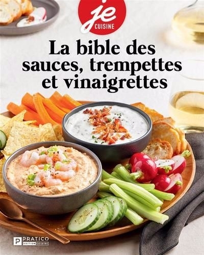 Bible des sauces, trempettes et vinaigrettes (La) | 
