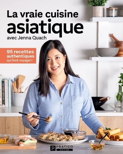 vraie cuisine asiatique avec Jenna Quach (La) | Quach, Jenna