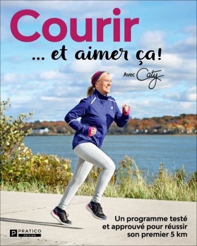 Courir...et aimer ça!  | Bérubé, Caty