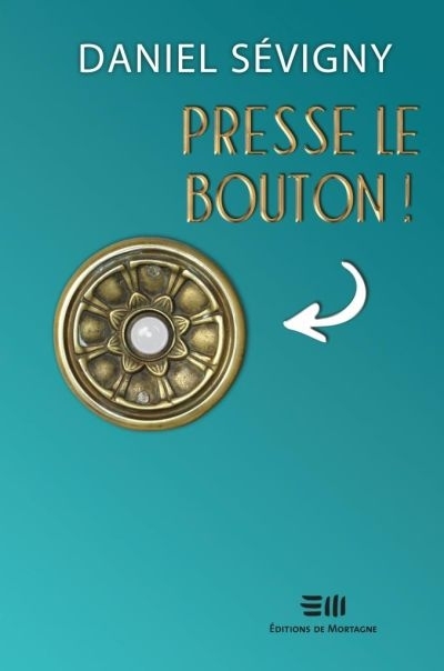 Presse le bouton!  | Sévigny, Daniel
