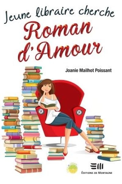 Jeune libraire cherche Roman d'Amour  | Mailhot Poissant, Joanie