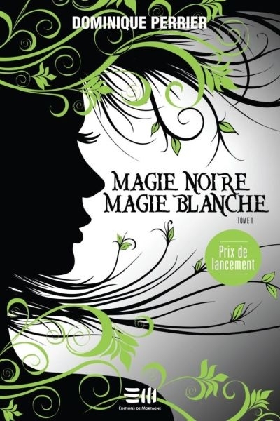 Magie noire, magie blanche T.01 | Perrier, Dominique