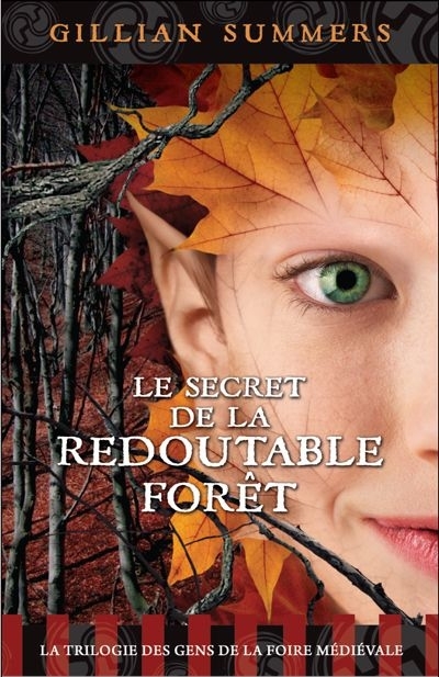 La trilogie des gens de la foire médiévale T.03 - Le secret de la redoutable forêt | Summers, Gillian