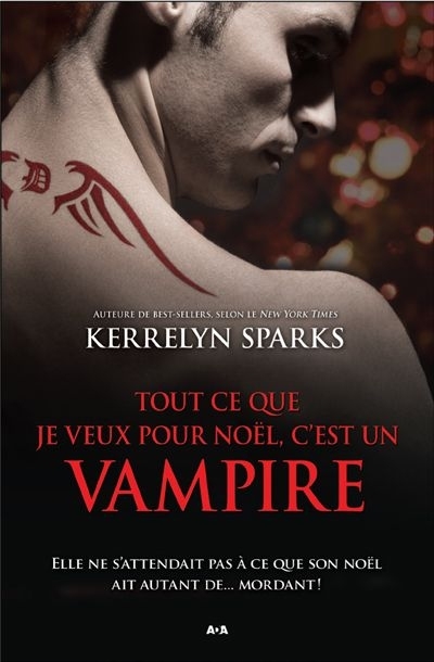 Histoires de vampires T.05 - Tout ce que je veux pour Noël, c'est un vampire  | Sparks, Kerrelyn