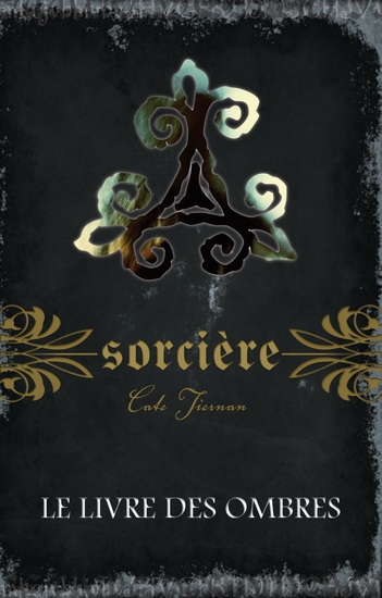 Sorcière T.01 - livre des ombres (Le) | Tiernan, Cate