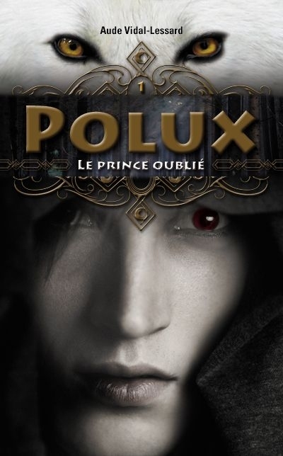 Polux T.01 - Le prince oublié  | Vidal-Lessard, Aude
