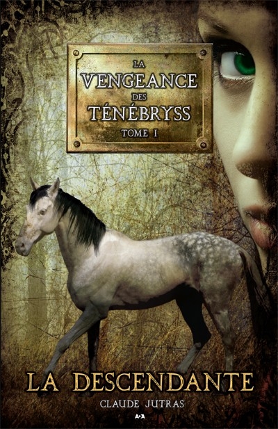 vengeance des Tenebryss (La) T.01 - La descendante  | JUTRAS, CLAUDE