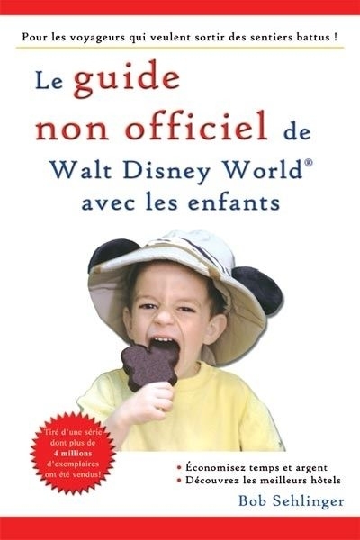 guide non officiel de Walt Disney World avec les enfants (Le) | Sehlinger, Bob