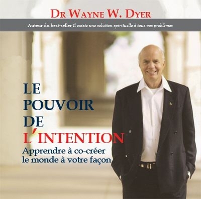 pouvoir de l'intention (Le) | Dyer, Wayne W.