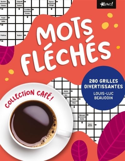 Café! - Mots fléchés  | Beaudoin, Louis-Luc