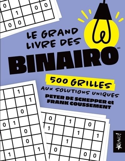 Grand livre des binairo : 500 grilles aux solutions uniques (Le) | De Schepper, Peter