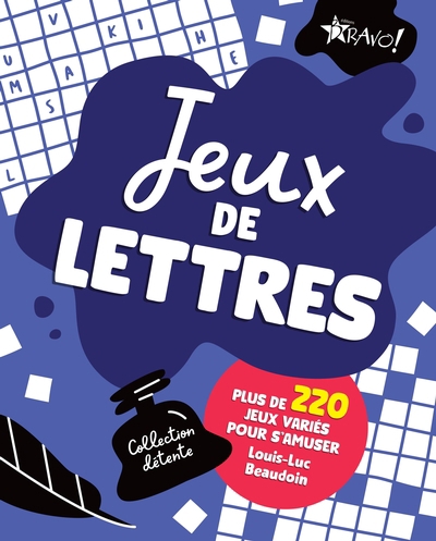 Collection détente -  Jeux de lettres : Plus de 220 jeux variés pour s’amuser | Beaudoin, Louis-Luc