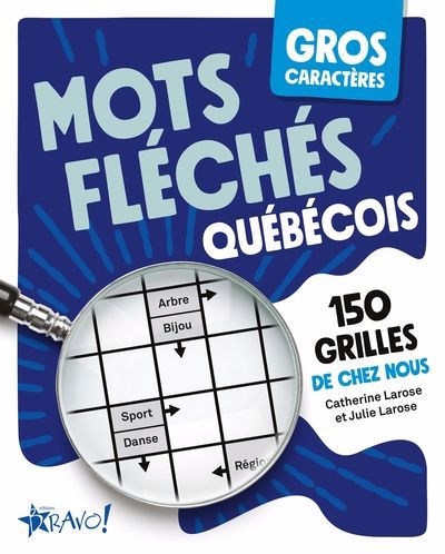 Gros caractères - Mots fléchés québécois 150 grilles de chez nous | Larose, Catherine
