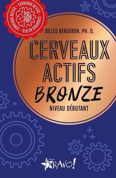 Cerveaux actifs - Bronze : Niveau débutant | Bergeron, Gilles (Auteur)