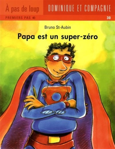 Papa est un super-zéro  | St-Aubin, Bruno