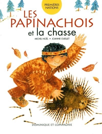 Papinachois et la chasse (Les) | Noël, Michel