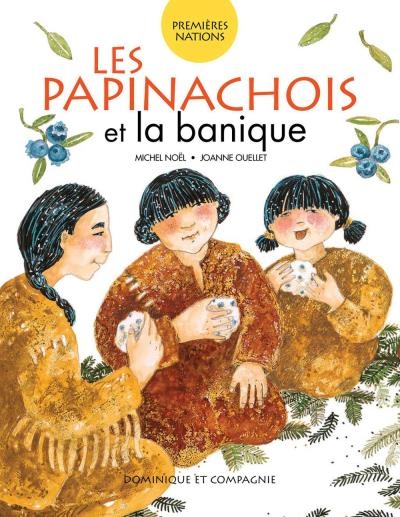Papinachois et la banique (Les) | Noël, Michel