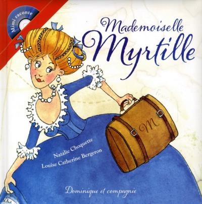 Mademoiselle Myrtille  | Choquette, Natalie