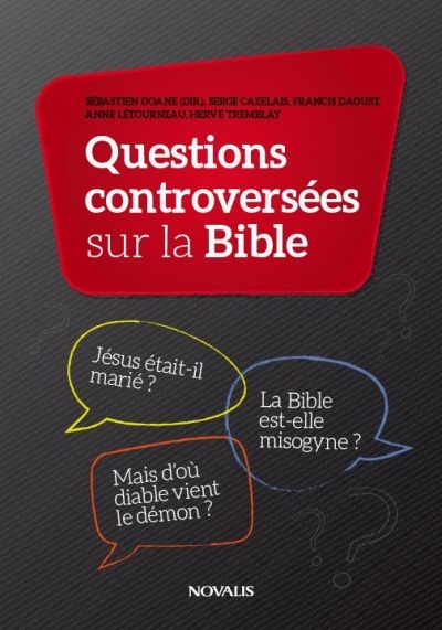 Questions controversées sur la Bible  | Cazelais, Serge