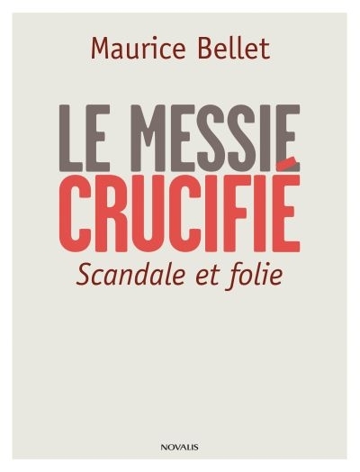 messie crucifié (Le) | Bellet, Maurice