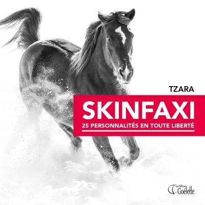 Skinfaxi : 25 personnalités en toute liberté | Tzara