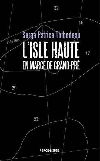 L'Isle Haute en marge de Grand-Pré  | Thibodeau, Serge Patrice
