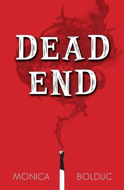 Dead End  | Bolduc, Monica