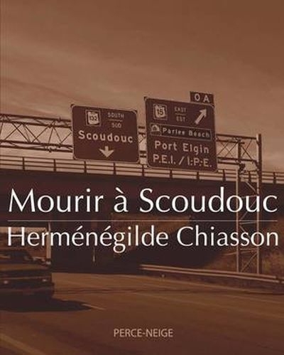 Mourir à Scoudouc  | Chiasson, Herménégilde