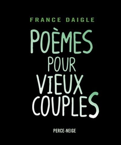 Poèmes pour vieux couples | Daigle, France